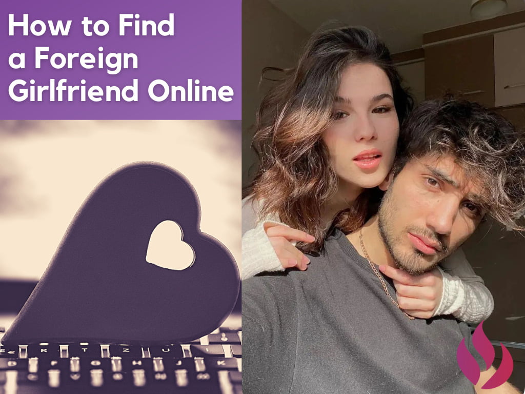 having a foreign girlfriend