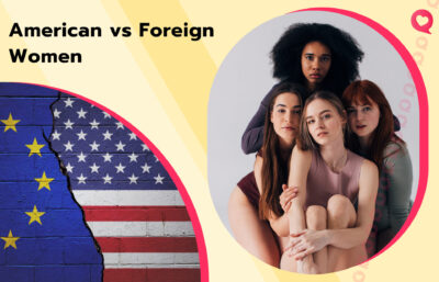 American Women vs Foreign Women: Features & Differences