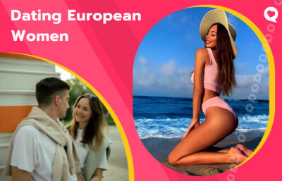 Dating European Women: How to Meet a European Woman in 2025
