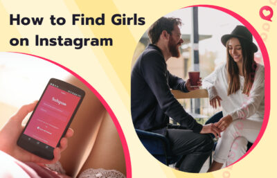 How to Find a Single Girl on Instagram in 2025